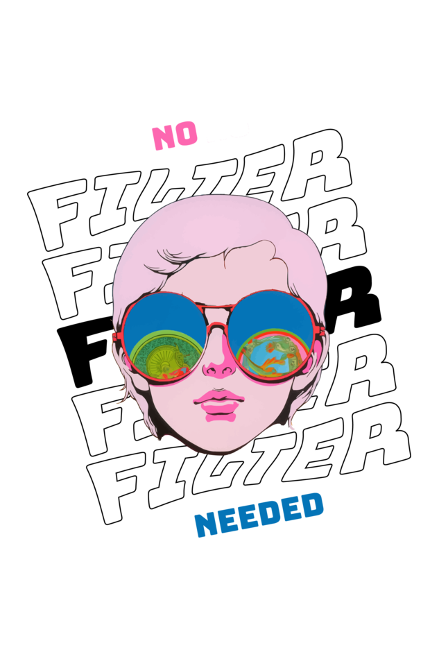 No Filter Needed ( Unisex Fit ) T-Shirt