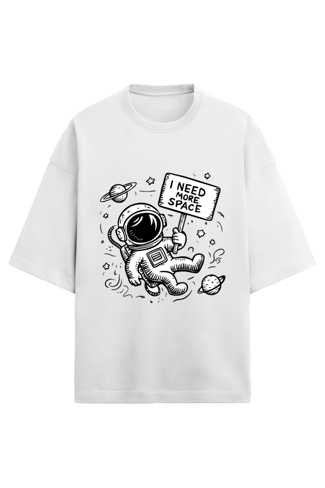 I Need More Space Oversized T-shirt