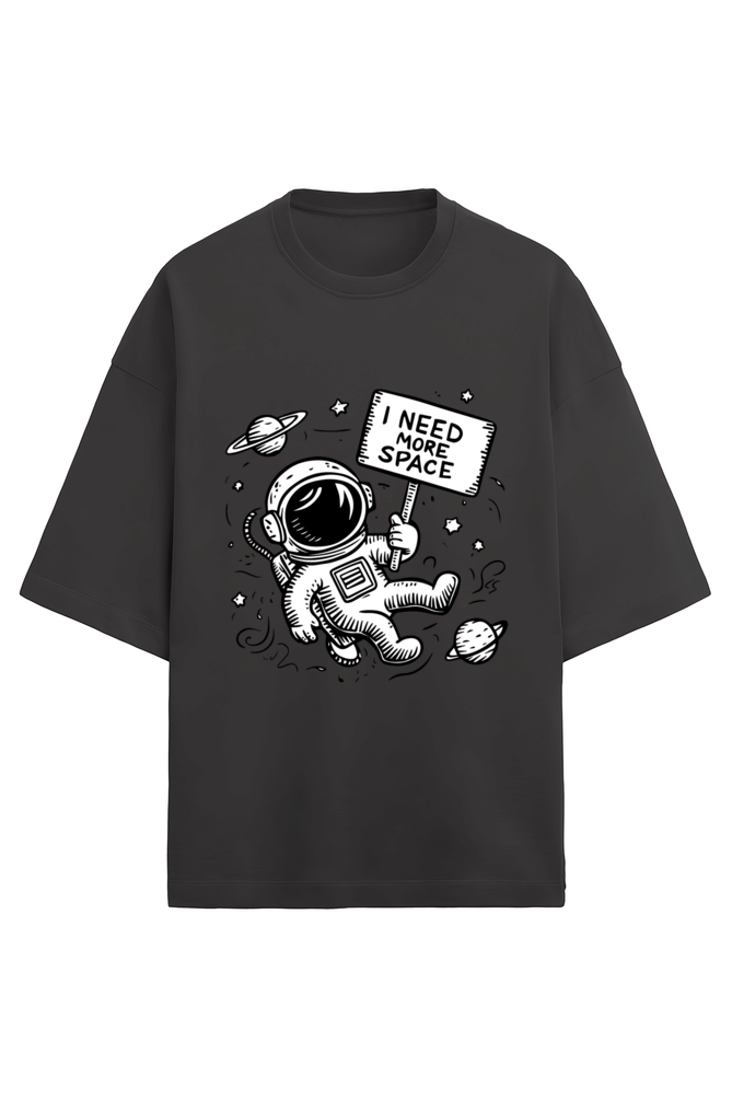 I Need More Space Oversized T-shirt