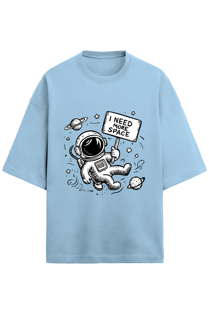 I Need More Space Oversized T-shirt