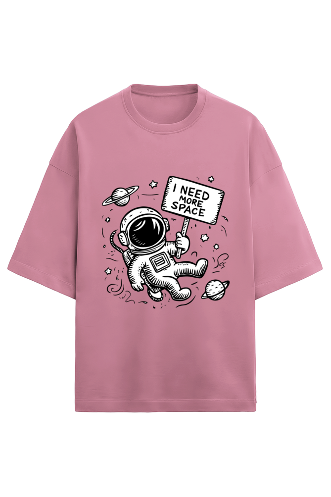 I Need More Space Oversized T-shirt