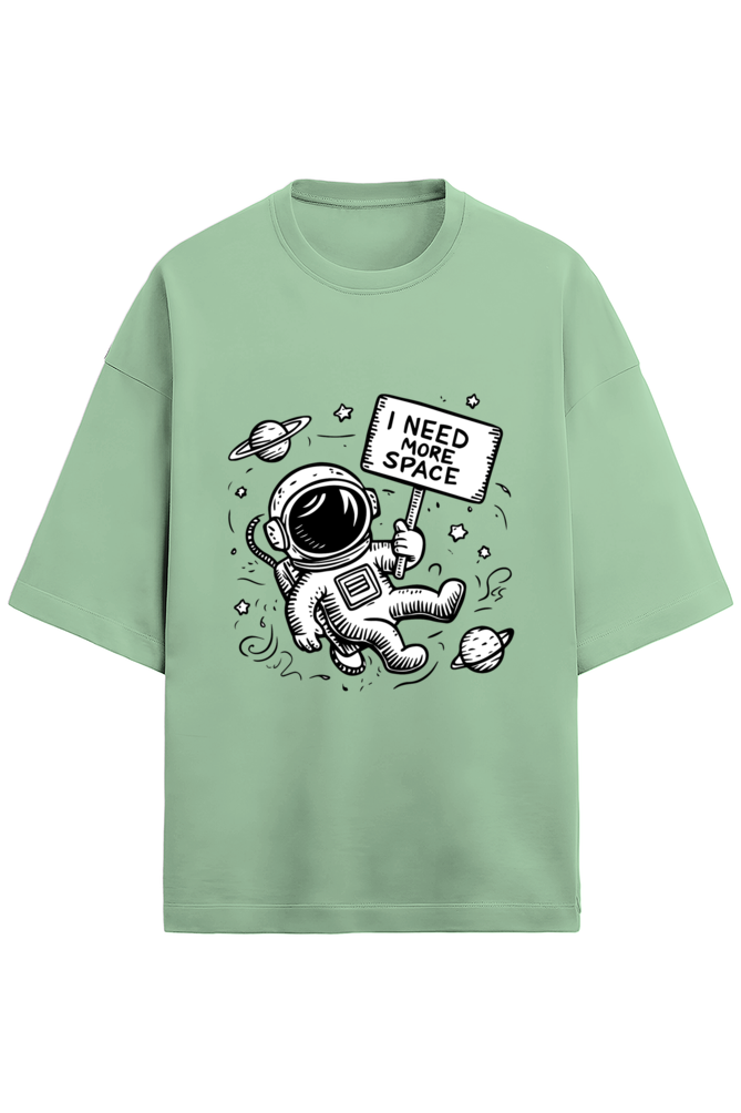 I Need More Space Oversized T-shirt