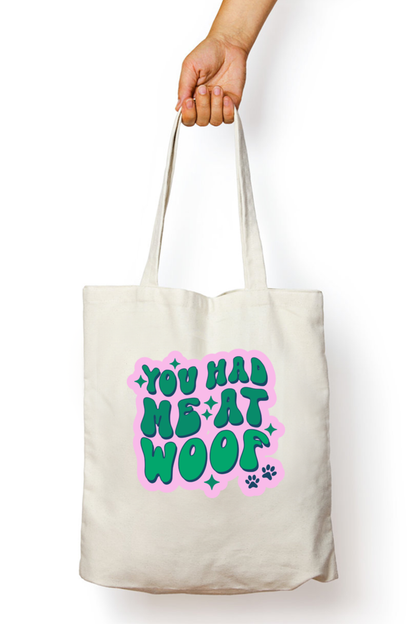 You had me at woof Tote