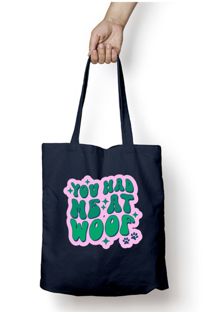 You had me at woof Tote