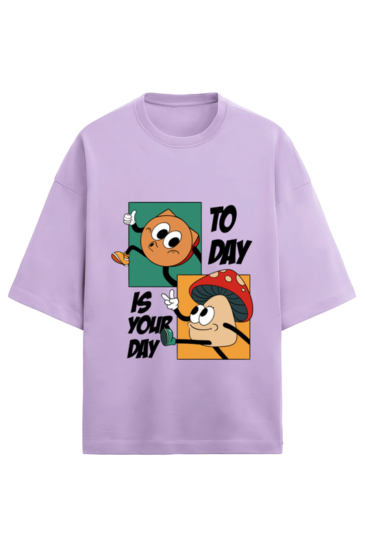 Today Is Your Day Oversized T-Shirt