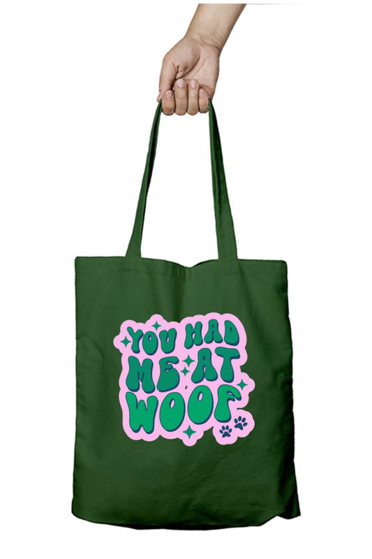 You had me at woof Tote