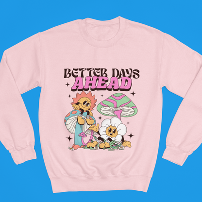 Better Days Ahead Regular Fit Sweatshirt