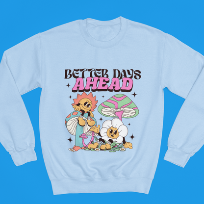 Better Days Ahead Regular Fit Sweatshirt