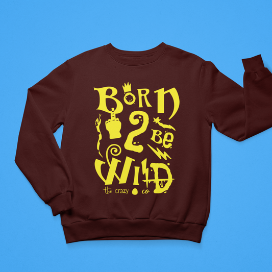 Born To Be Wild Regular Fit Sweatshirt