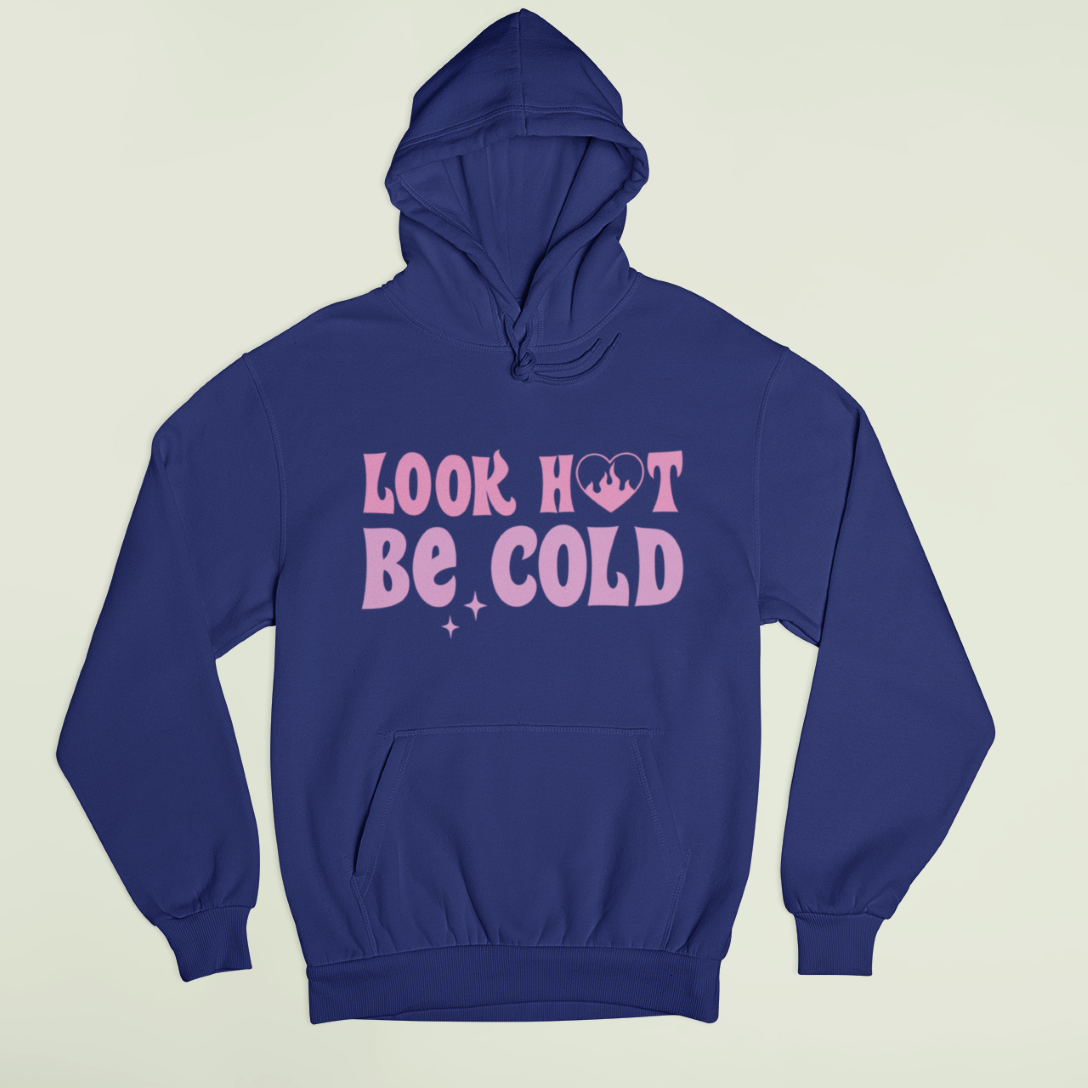 Look Hot Be Cold Regular Fit Hoodie
