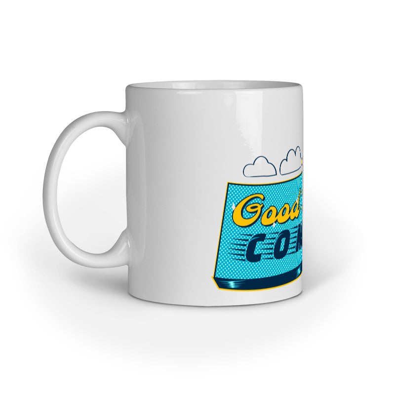 Good Times Coming Mug